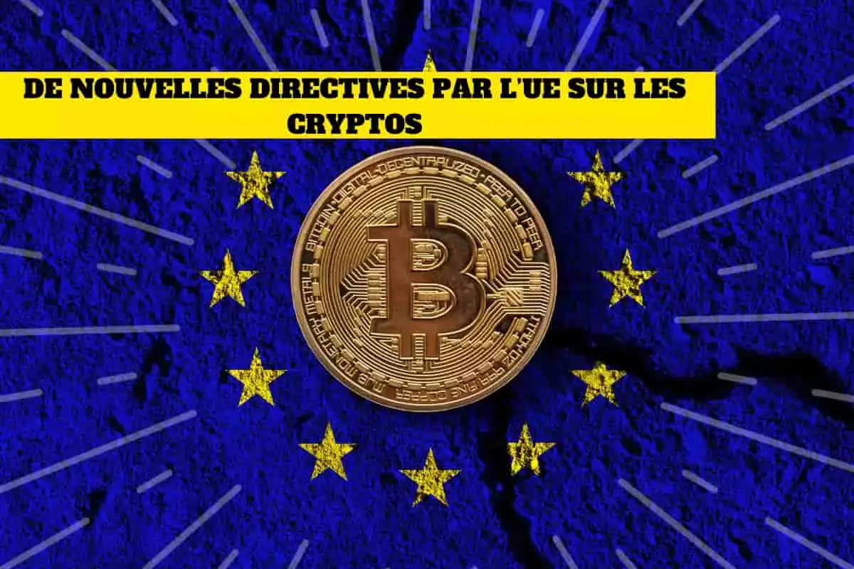 Vers une nouvelle ère pour les Cryptos : L’UE frappe fort avec des directives fiscales