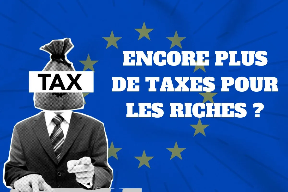 L’Europe envisage une taxation record pour les milliardaires : quels impacts ?